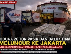 Diduga 20 Ton Pasir dan Balok Timah Meluncur ke Jakarta Lewat KM Salvia, Dua Truk Ekspedisi BJE Ahab Lolos dari Pemeriksaan Satgas